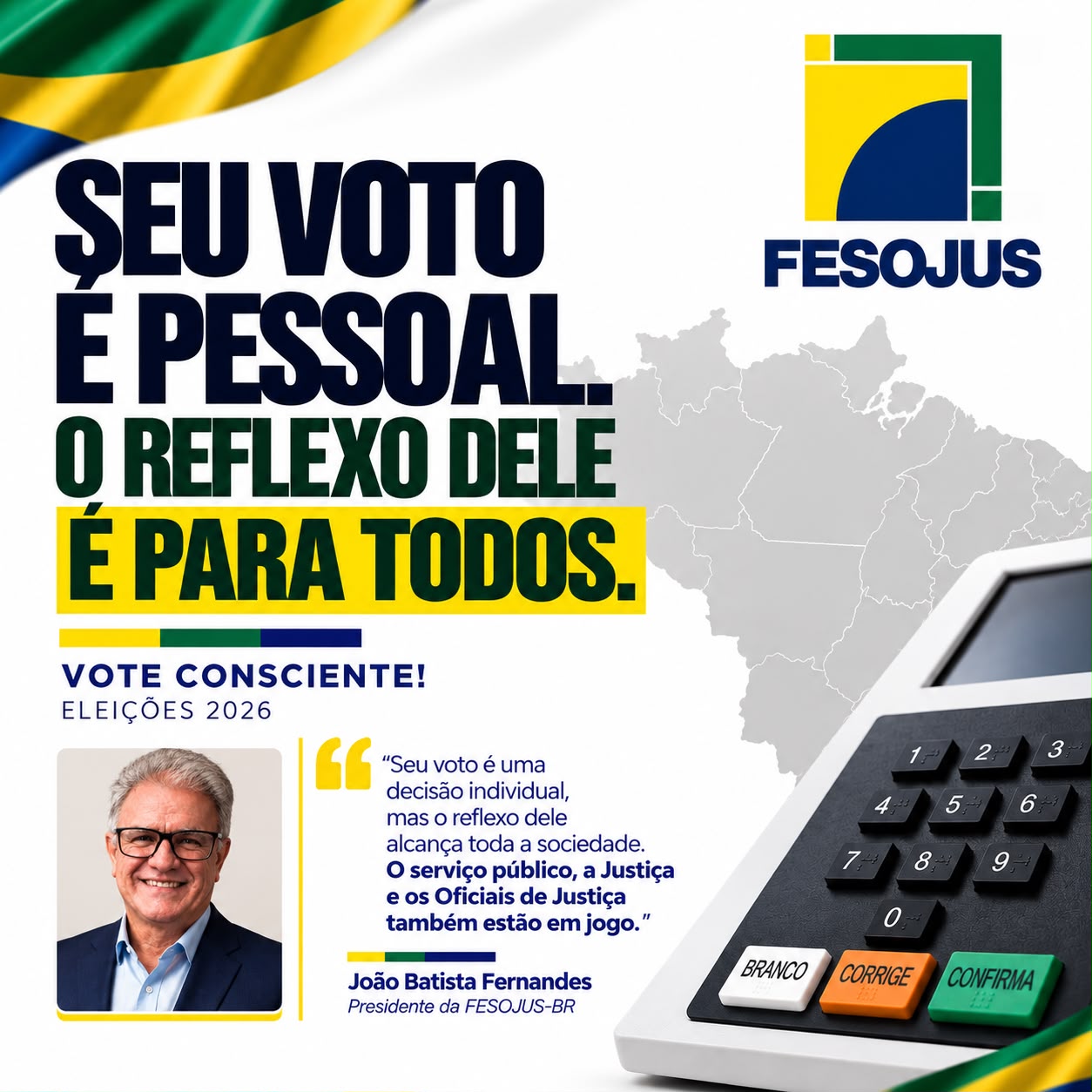 SEU VOTO É PESSOAL. O REFLEXO DELE É PARA TODOS.